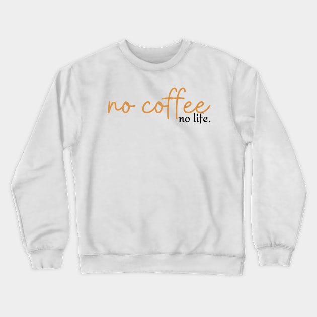 No coffee, no life. Crewneck Sweatshirt by AbstractWorld